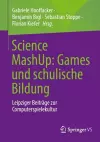 Science MashUp: Games und schulische Bildung cover