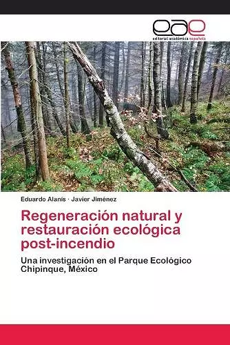 Regeneración natural y restauración ecológica post-incendio cover