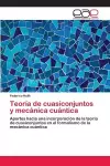 Teoría de cuasiconjuntos y mecánica cuántica cover