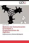 Sistema de Comunicacion Orientado a Organizaciones de Agentes cover
