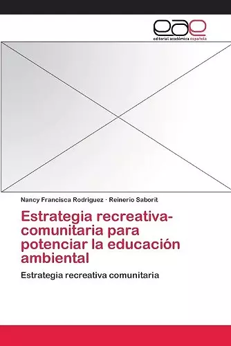 Estrategia recreativa-comunitaria para potenciar la educación ambiental cover