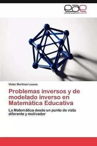 Problemas Inversos y de Modelado Inverso En Matematica Educativa cover