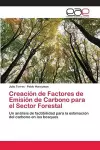 Creación de Factores de Emisión de Carbono para el Sector Forestal cover