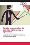 Estudio comparativo de alumnos normalistas y egresados cover