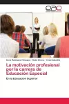 La motivación profesional por la carrera de Educación Especial cover