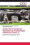 Actas del V Congreso Nacional de Arqueología Histórica (Tomo 1) cover