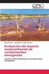 Evaluación del impacto medioambiental de contaminantes emergentes cover