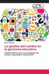 La gestión del cambio en la gerencia educativa cover