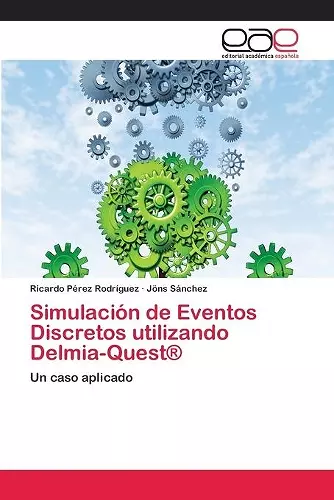 Simulación de Eventos Discretos utilizando Delmia-Quest(R) cover