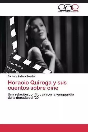 Horacio Quiroga y sus cuentos sobre cine cover