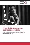 Horacio Quiroga y sus cuentos sobre cine cover