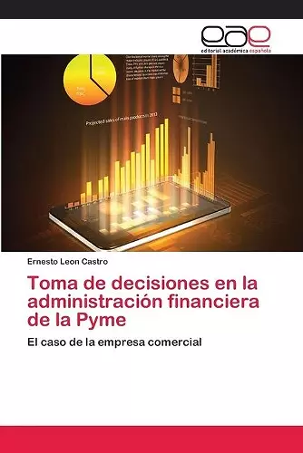 Toma de decisiones en la administración financiera de la Pyme cover