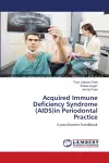 Acquired Immune Deficiency Syndrome (AIDS)in Periodontal Practice cover