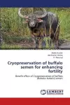 Cryopreservation of buffalo semen for enhancing fertility cover