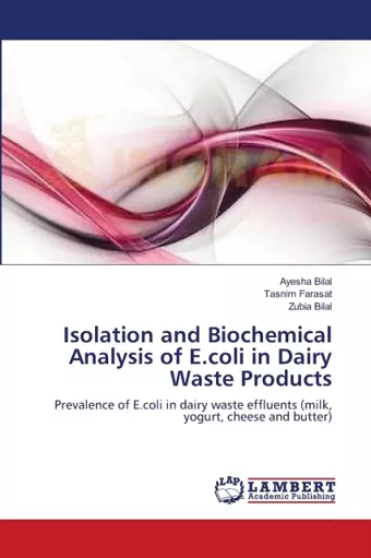 Isolation and Biochemical Analysis of E.coli in Dairy Waste Products cover