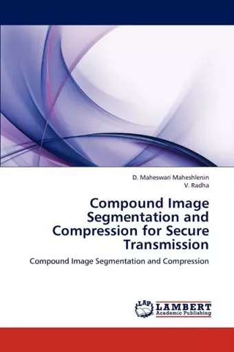 Compound Image Segmentation and Compression for Secure Transmission cover