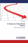 A Study on Fixed Point Theory cover