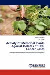 Activity of Medicinal Plants Against Isolates of Oral Cancer Cases cover