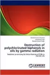 Destruction of polychlorinated biphenyls in oils by gamma radiation cover