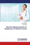 Recent Advancements in Diagnosis of Dental Caries cover