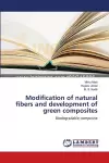 Modification of natural fibers and development of green composites cover