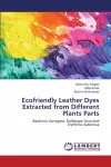 Ecofriendly Leather Dyes Extracted from Different Plants Parts cover