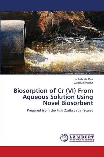 Biosorption of Cr (VI) From Aqueous Solution Using Novel Biosorbent cover