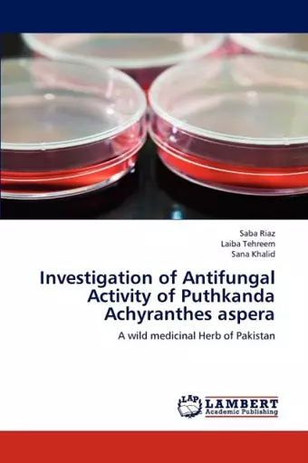 Investigation of Antifungal Activity of Puthkanda Achyranthes aspera cover