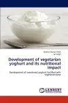 Development of Vegetarian Yoghurt and Its Nutritional Impact cover