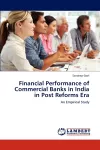 Financial Performance of Commercial Banks in India in Post Reforms Era cover