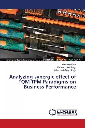 Analyzing synergic effect of TQM-TPM Paradigms on Business Performance cover