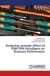 Analyzing synergic effect of TQM-TPM Paradigms on Business Performance cover