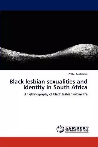 Black Lesbian Sexualities and Identity in South Africa cover