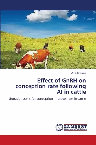 Effect of GnRH on conception rate following AI in cattle cover