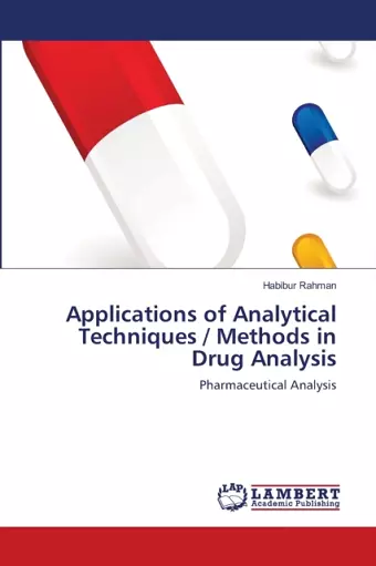 Applications of Analytical Techniques / Methods in Drug Analysis cover