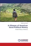 A Glimpse of American Socio-Political History cover