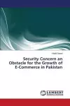 Security Concern an Obstacle for the Growth of E-Commerce in Pakistan cover