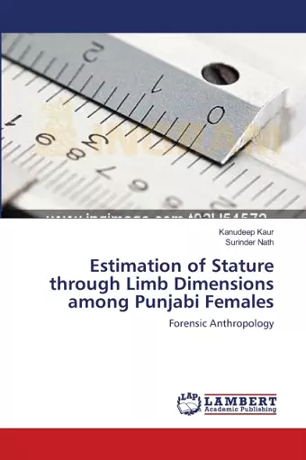 Estimation of Stature through Limb Dimensions among Punjabi Females cover