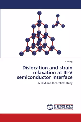 Dislocation and strain relaxation at III-V semiconductor interface cover