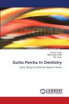 Gutta Percha In Dentistry cover