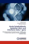 Acute Lymphoblastic Leukemia (All) and Interferon Beta-1 Gene cover