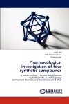 Pharmacological investigation of four synthetic compounds cover