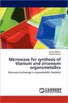 Microwave for Synthesis of Titanium and Zirconium Organometallics cover