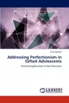 Addressing Perfectionism in Gifted Adolescents cover