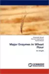 Major Enzymes in Wheat Flour cover