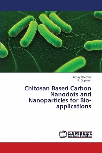 Chitosan Based Carbon Nanodots and Nanoparticles for Bio-applications cover