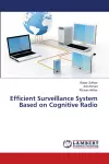 Efficient Surveillance System Based on Cognitive Radio cover