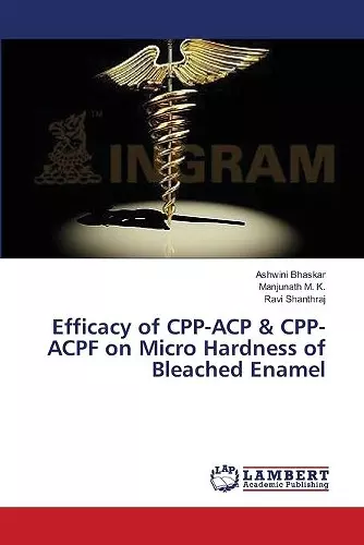 Efficacy of CPP-ACP & CPP-ACPF on Micro Hardness of Bleached Enamel cover