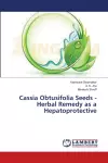 Cassia Obtusifolia Seeds - Herbal Remedy as a Hepatoprotective cover