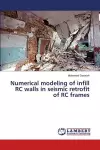 Numerical modeling of infill RC walls in seismic retrofit of RC frames cover